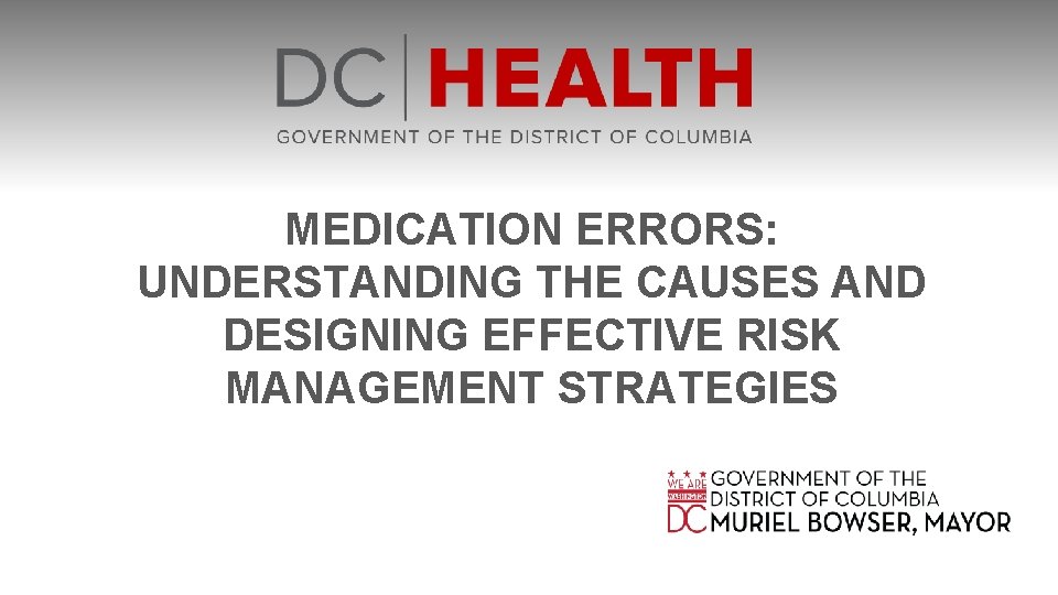 MEDICATION ERRORS: UNDERSTANDING THE CAUSES AND DESIGNING EFFECTIVE RISK MANAGEMENT STRATEGIES 