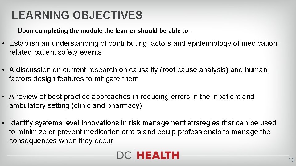 LEARNING OBJECTIVES Upon completing the module the learner should be able to : •