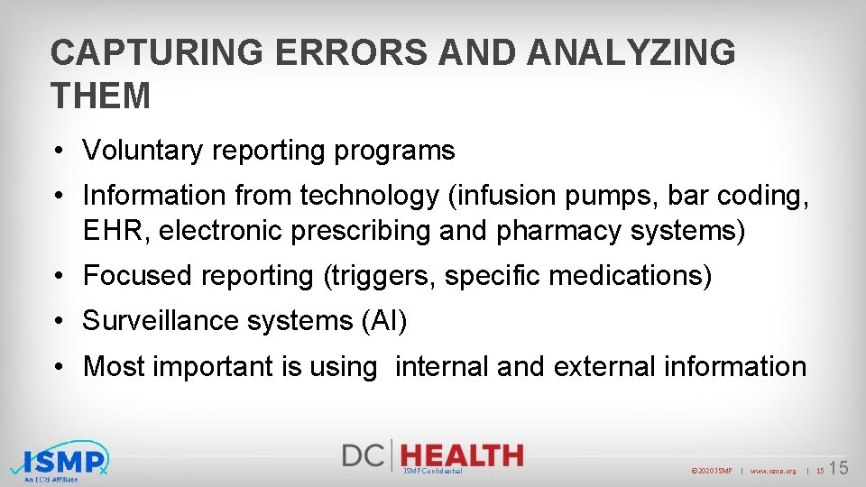 CAPTURING ERRORS AND ANALYZING THEM • Voluntary reporting programs • Information from technology (infusion
