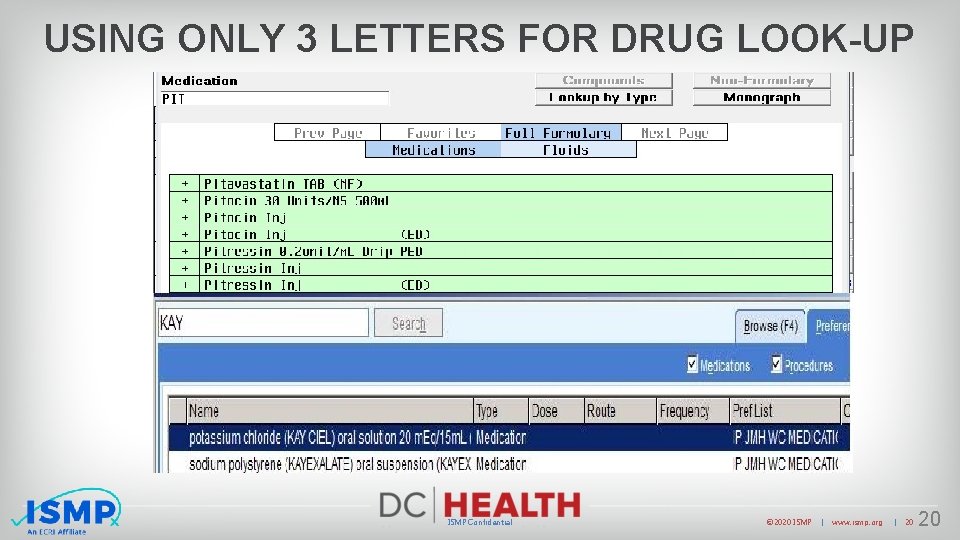 USING ONLY 3 LETTERS FOR DRUG LOOK-UP ISMP Confidential © 2020 ISMP | www.