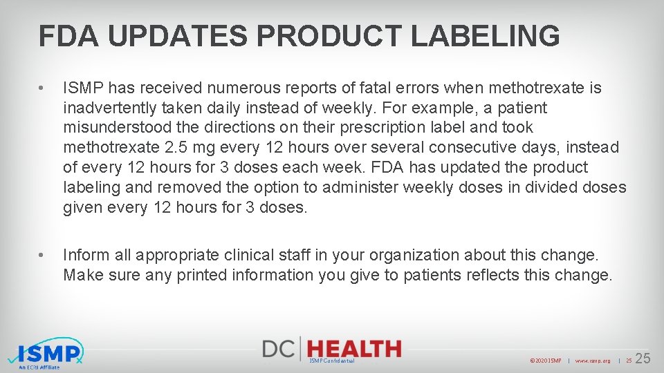 FDA UPDATES PRODUCT LABELING • ISMP has received numerous reports of fatal errors when
