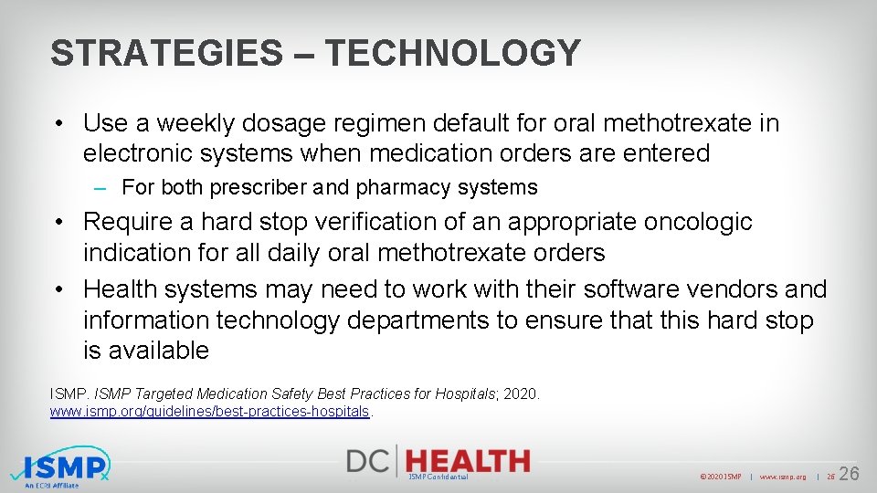 STRATEGIES – TECHNOLOGY • Use a weekly dosage regimen default for oral methotrexate in