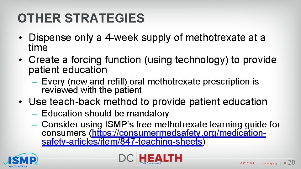 OTHER STRATEGIES • Dispense only a 4 -week supply of methotrexate at a time