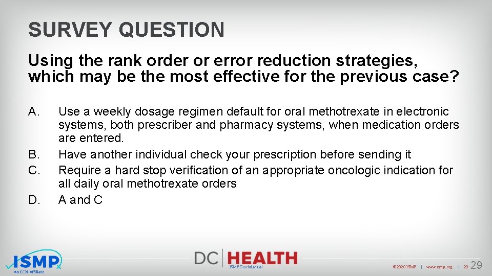 SURVEY QUESTION Using the rank order or error reduction strategies, which may be the