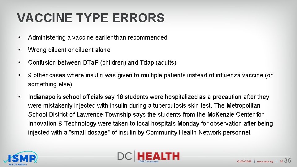 VACCINE TYPE ERRORS • Administering a vaccine earlier than recommended • Wrong diluent or