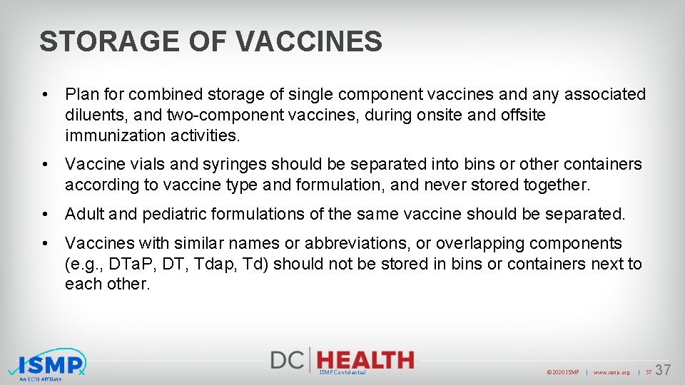 STORAGE OF VACCINES • Plan for combined storage of single component vaccines and any