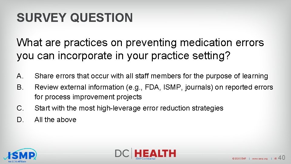 SURVEY QUESTION What are practices on preventing medication errors you can incorporate in your
