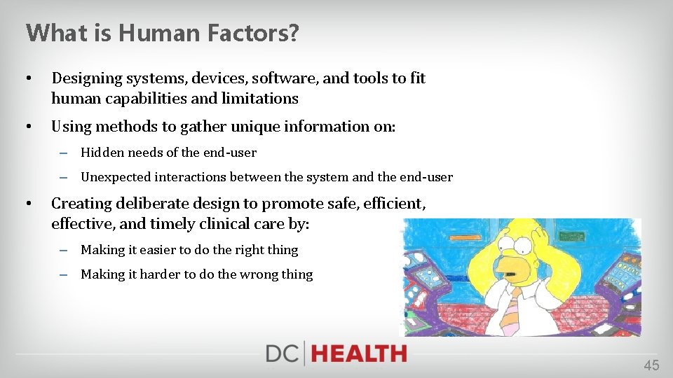What is Human Factors? • Designing systems, devices, software, and tools to fit human