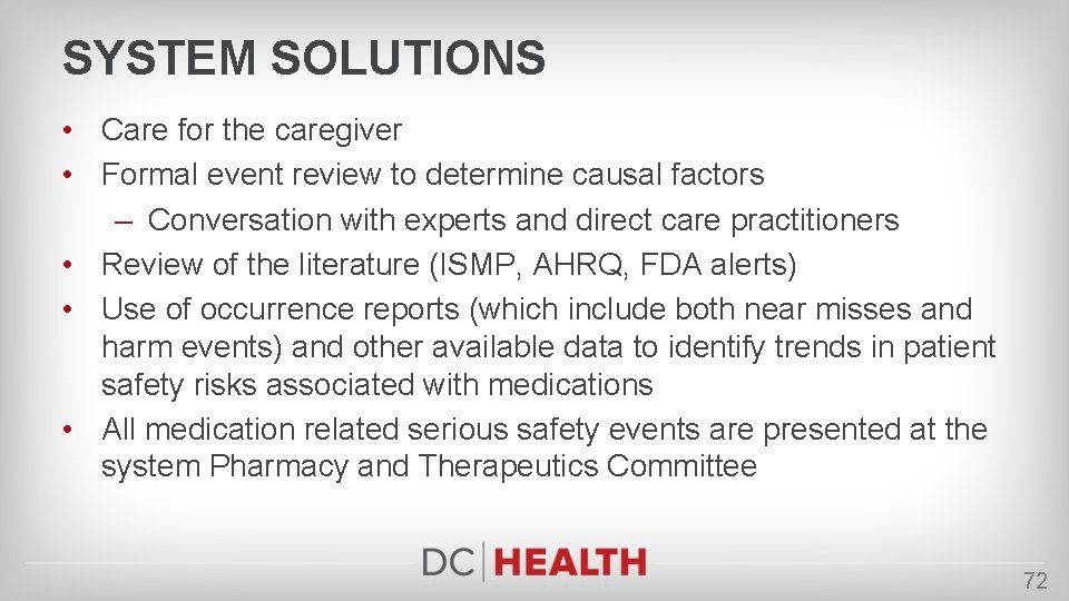 SYSTEM SOLUTIONS • Care for the caregiver • Formal event review to determine causal