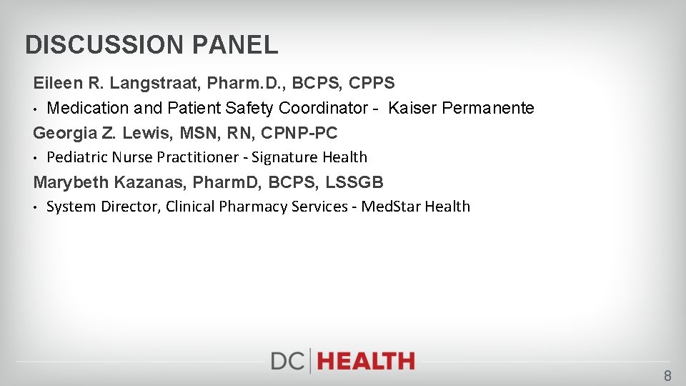 DISCUSSION PANEL Eileen R. Langstraat, Pharm. D. , BCPS, CPPS • Medication and Patient
