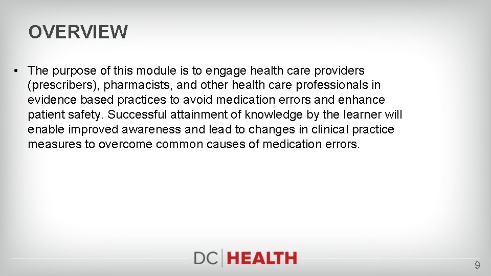 OVERVIEW • The purpose of this module is to engage health care providers (prescribers),