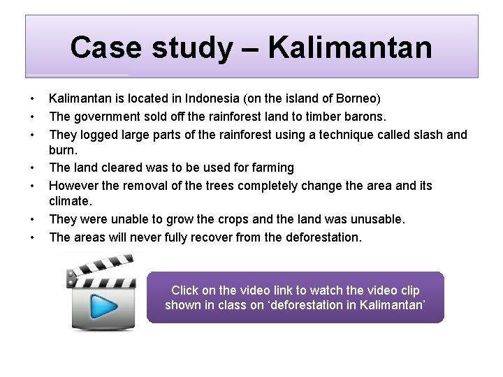 Case study – Kalimantan • • Kalimantan is located in Indonesia (on the island