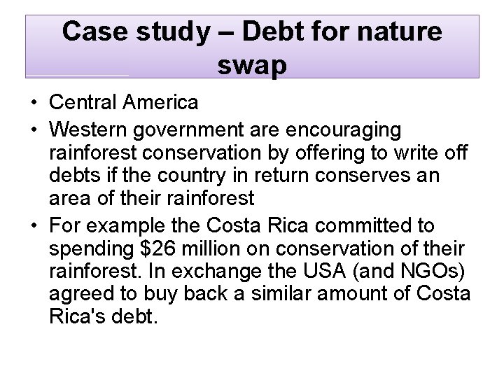 Case study – Debt for nature swap • Central America • Western government are