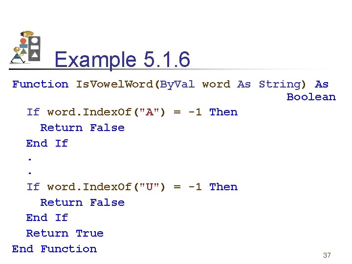 Example 5. 1. 6 Function Is. Vowel. Word(By. Val word As String) As Boolean