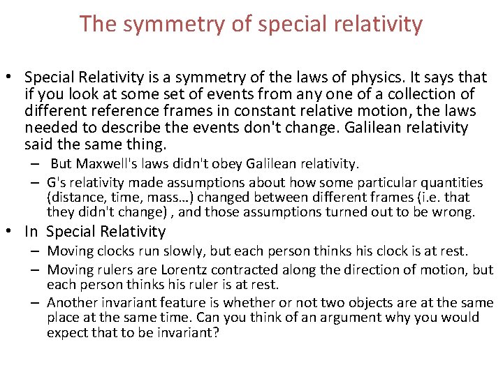 The symmetry of special relativity • Special Relativity is a symmetry of the laws