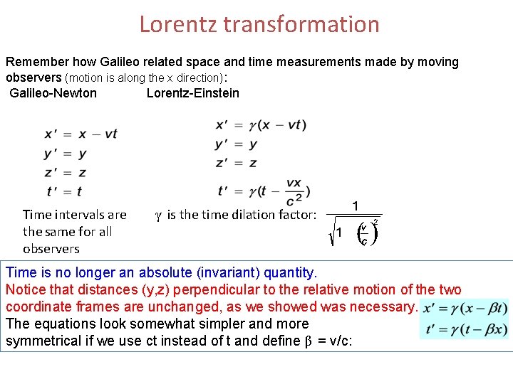  Lorentz transformation Remember how Galileo related space and time measurements made by moving