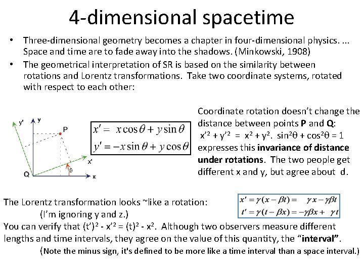 4 -dimensional spacetime • Three-dimensional geometry becomes a chapter in four-dimensional physics. . Space