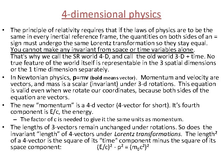4 -dimensional physics • The principle of relativity requires that if the laws of 4 -dimensional physics • The principle of relativity requires that if the laws of