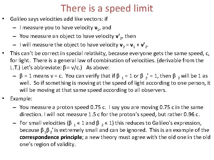 There is a speed limit • Galileo says velocities add like vectors: if – There is a speed limit • Galileo says velocities add like vectors: if –