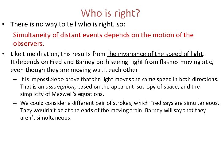Who is right? • There is no way to tell who is right, so: Who is right? • There is no way to tell who is right, so: