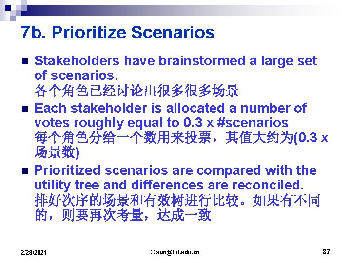 7 b. Prioritize Scenarios n n n Stakeholders have brainstormed a large set of