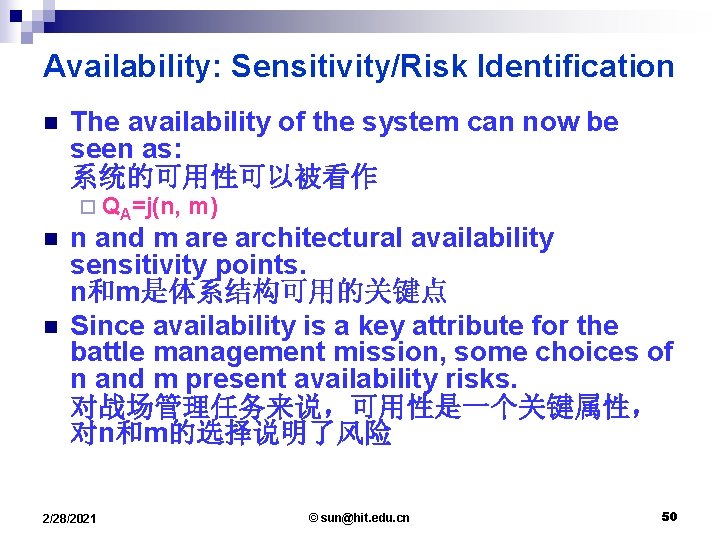 Availability: Sensitivity/Risk Identification n The availability of the system can now be seen as: