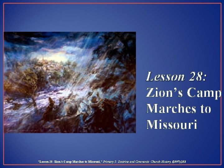 Lesson 28: Zion’s Camp Marches to Missouri “Lesson 28: Zion’s Camp Marches to Missouri,