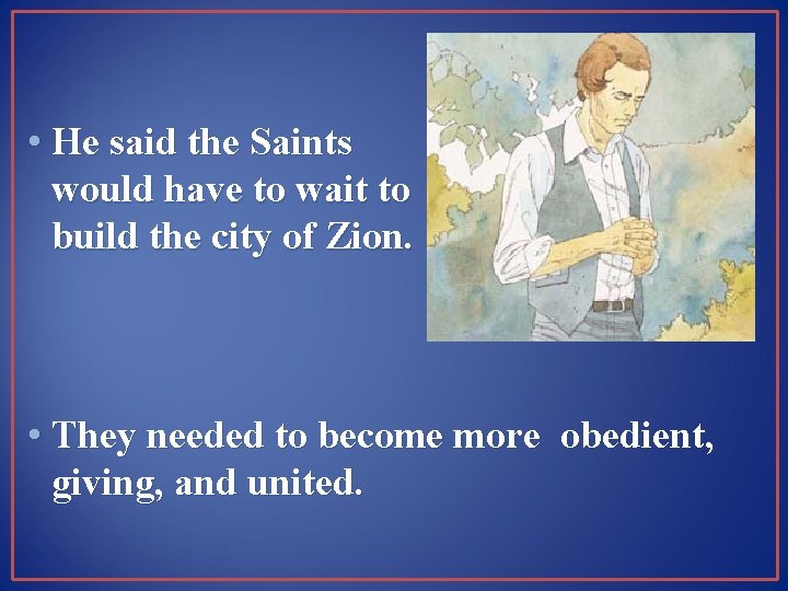  • He said the Saints would have to wait to build the city