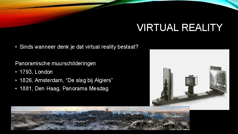 VIRTUAL REALITY • Sinds wanneer denk je dat virtual reality bestaat? Panoramische muurschilderingen •