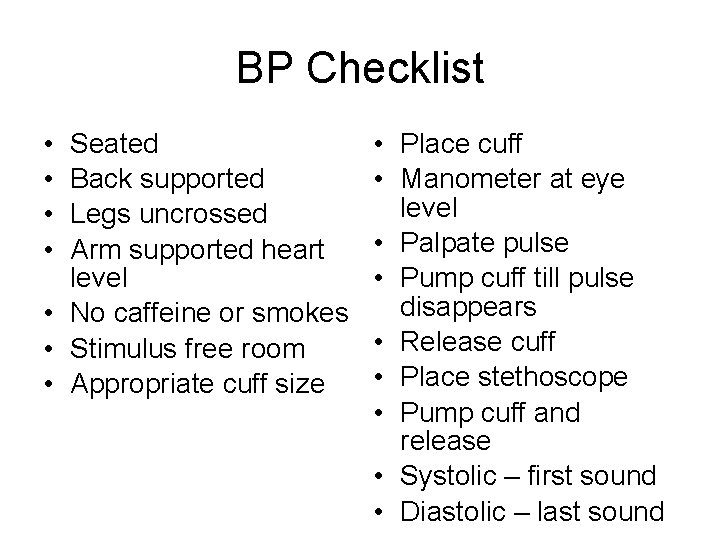BP Checklist • • Seated Back supported Legs uncrossed Arm supported heart level •