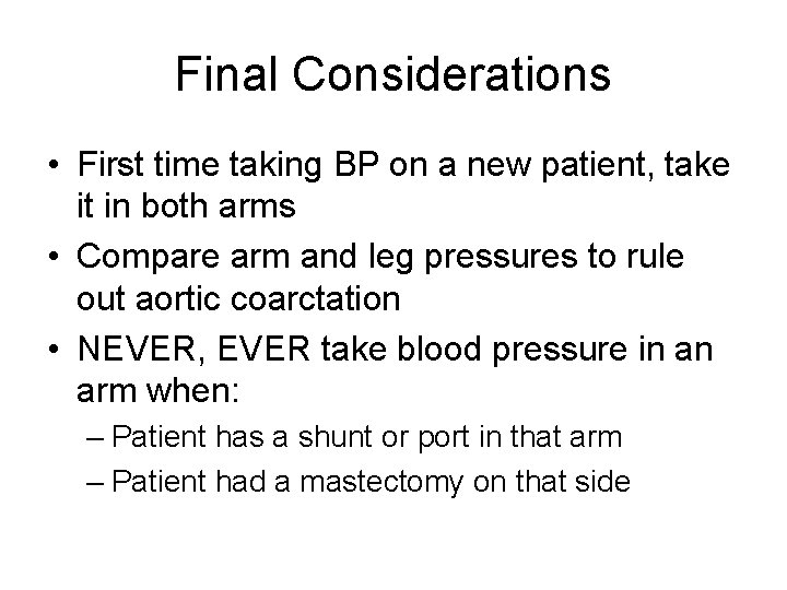 Final Considerations • First time taking BP on a new patient, take it in