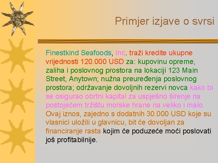 Primjer izjave o svrsi Finestkind Seafoods, Inc. traži kredite ukupne vrijednosti 120. 000 USD