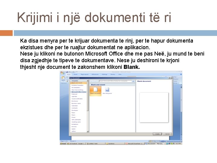 Krijimi i një dokumenti të ri Ka disa menyra per te krijuar dokumenta te Krijimi i një dokumenti të ri Ka disa menyra per te krijuar dokumenta te