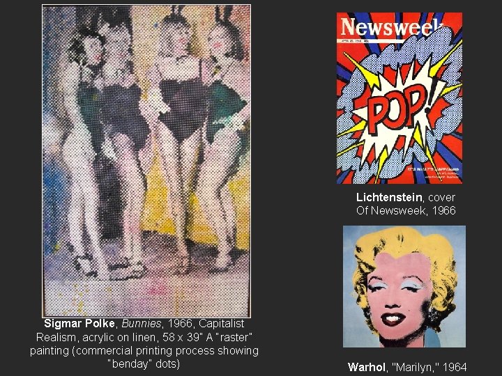 Lichtenstein, cover Of Newsweek, 1966 Sigmar Polke, Bunnies, 1966, Capitalist Realism, acrylic on linen,