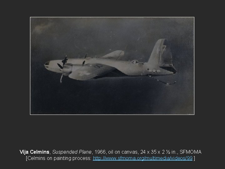 Vija Celmins, Suspended Plane, 1966, oil on canvas, 24 x 35 x 2 ½