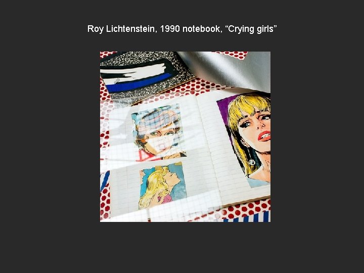 Roy Lichtenstein, 1990 notebook, “Crying girls” 