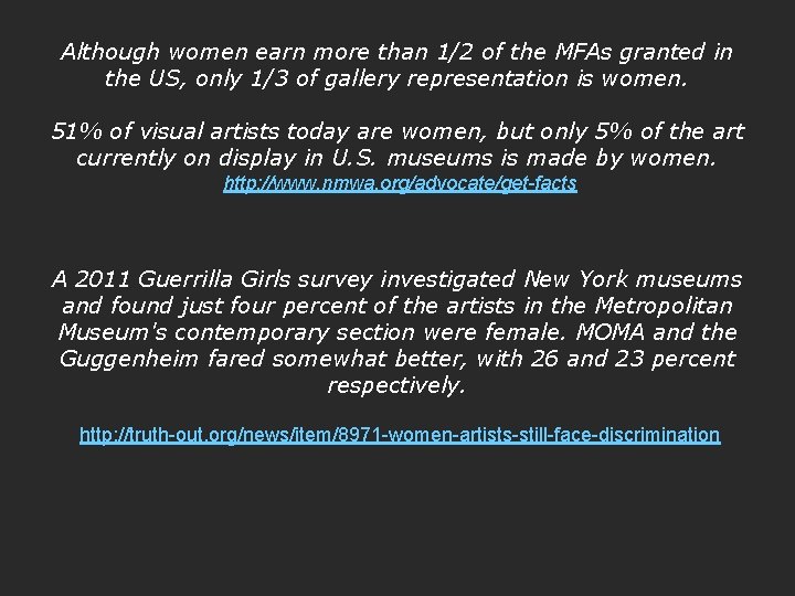 Although women earn more than 1/2 of the MFAs granted in the US, only