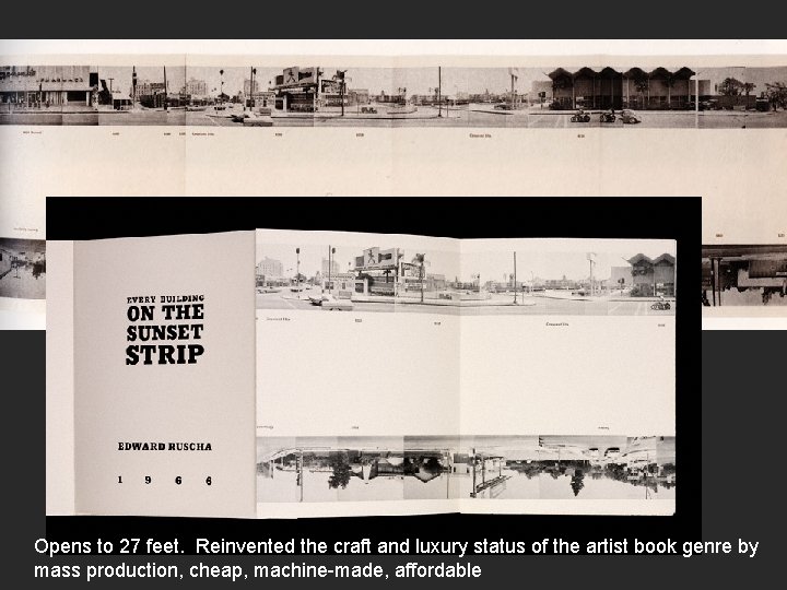 Opens to 27 feet. Reinvented the craft and luxury status of the artist book