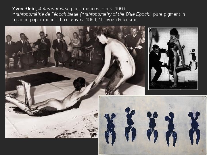 Yves Klein, Anthropométrie performances, Paris, 1960 Anthropométrie de l’époch bleue (Anthropometry of the Blue