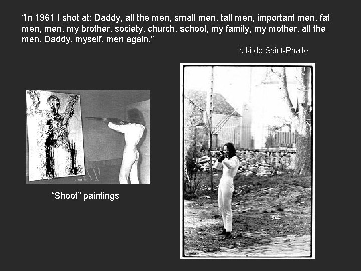 “In 1961 I shot at: Daddy, all the men, small men, tall men, important