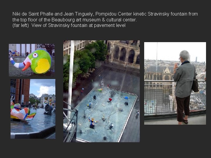 Niki de Saint Phalle and Jean Tinguely, Pompidou Center kinetic Stravinsky fountain from the