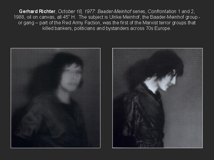 Gerhard Richter, October 18, 1977: Baader-Meinhof series, Confrontation 1 and 2, 1988, oil on