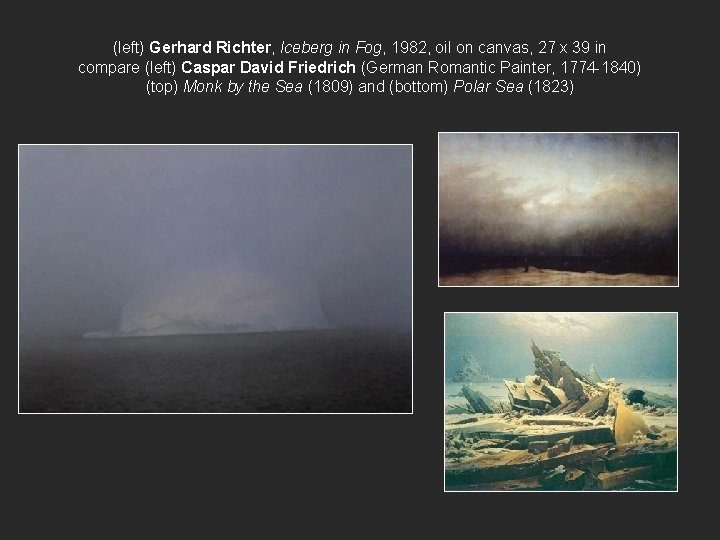 (left) Gerhard Richter, Iceberg in Fog, 1982, oil on canvas, 27 x 39 in