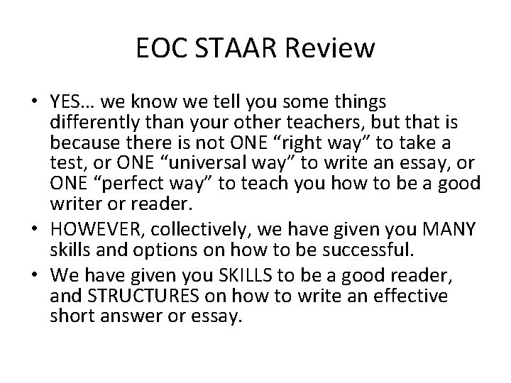 EOC STAAR Review • YES… we know we tell you some things differently than