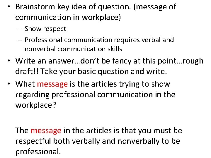  • Brainstorm key idea of question. (message of communication in workplace) – Show