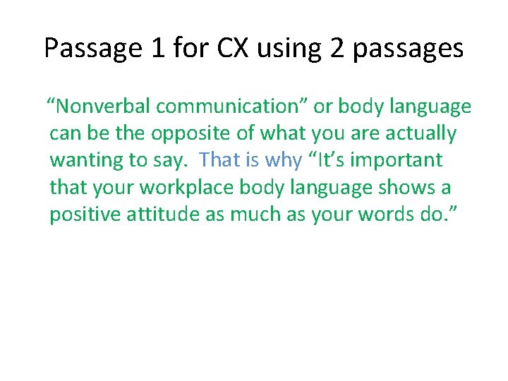 Passage 1 for CX using 2 passages “Nonverbal communication” or body language can be