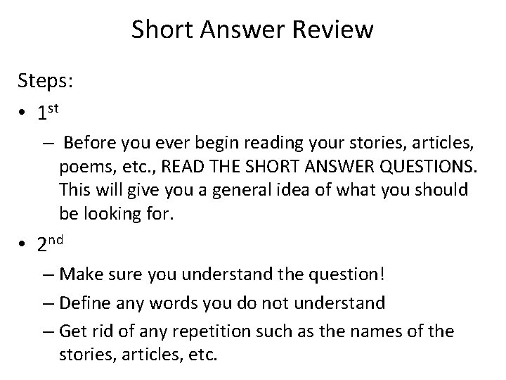 Short Answer Review Steps: • 1 st – Before you ever begin reading your