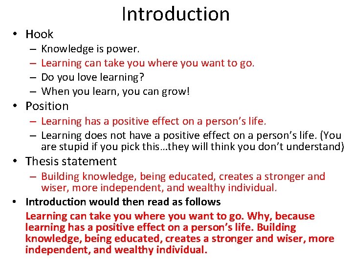  • Hook – – Introduction Knowledge is power. Learning can take you where