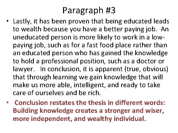 Paragraph #3 • Lastly, it has been proven that being educated leads to wealth