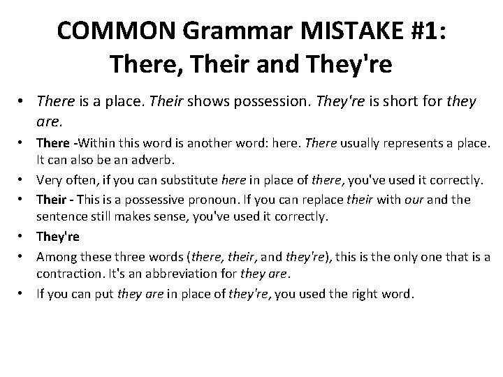 COMMON Grammar MISTAKE #1: There, Their and They're • There is a place. Their